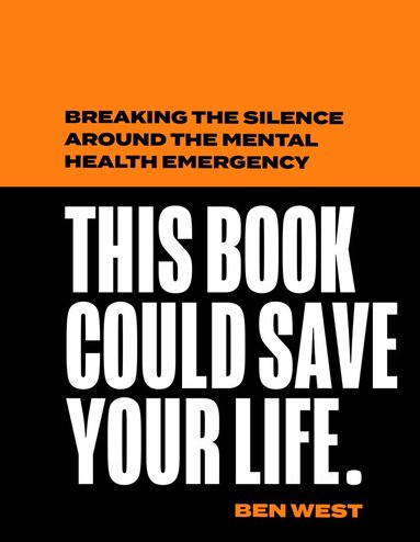 Ben West - This Book Could Save Your Life, Inbunden
