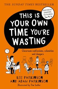 bokomslag This Is Your Own Time You're Wasting