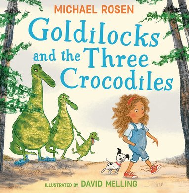 Michael Rosen - Goldilocks and the Three Crocodiles, Häftad