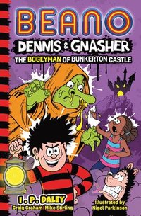 bokomslag Beano Dennis & Gnasher: The Bogeyman of Bunkerton Castle