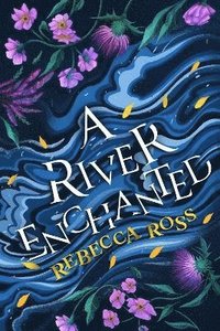 bokomslag A River Enchanted (Elements of Cadence, Book 1)