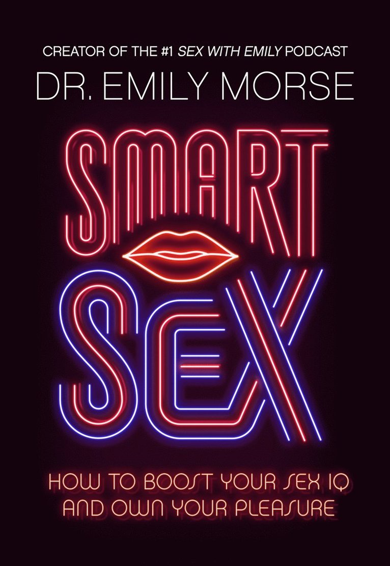 Dr Emily Morse - Smart Sex, Inbunden