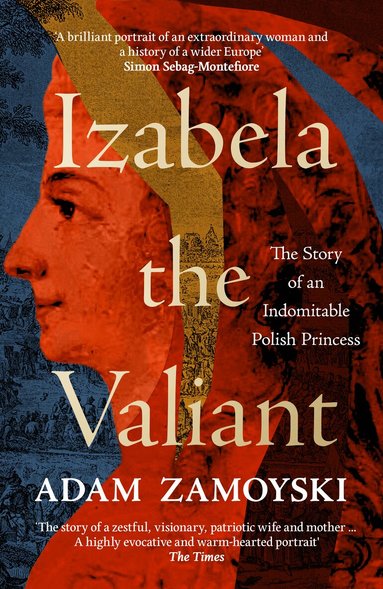 Adam Zamoyski - Izabela the Valiant, Häftad