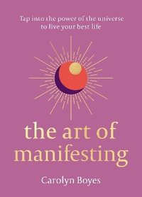 bokomslag The Art of Manifesting