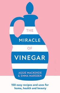 bokomslag The Miracle of Vinegar