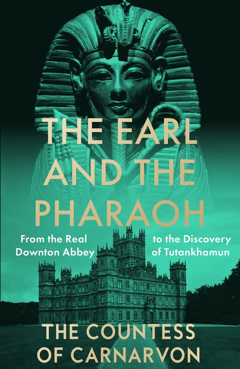 The Countess of Carnarvon - Earl and the Pharaoh, Häftad