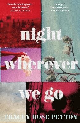 Tracey Rose Peyton - Night Wherever We Go, Inbunden