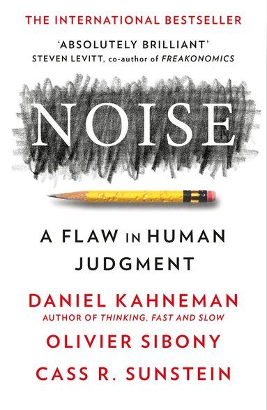 Daniel Kahneman, Olivier Sibony, Cass R. Sunstein - Noise, Häftad