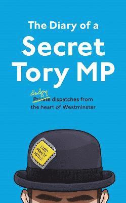 bokomslag The Diary of a Secret Tory MP