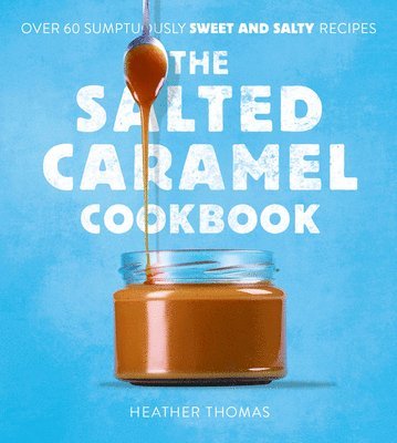 bokomslag The Salted Caramel Cookbook