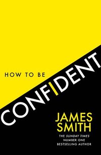 bokomslag How to Be Confident