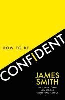 bokomslag How To Be Confident