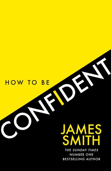 James Smith - How to Be Confident, Häftad