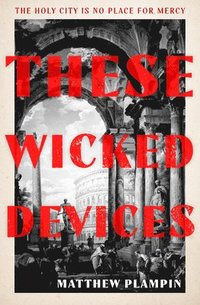 bokomslag Plampin, M: These Wicked Devices