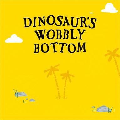 bokomslag Dinosaurs Wobbly Bottom