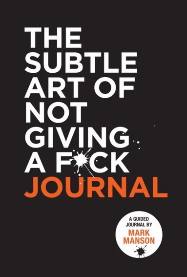 Mark Manson - Subtle Art of Not Giving a F*ck Journal, Häftad