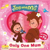 bokomslag Tee and Mo: Only One Mum