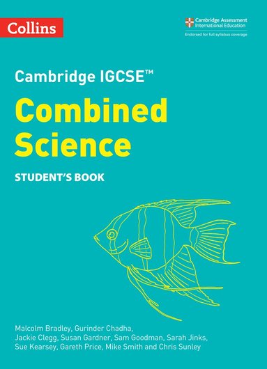 Malcolm Bradley, Gurinder Chadha, Susan Gardner, Sam Goodman, Sue Kearsey, Chris Sunley, Jackie Clegg, Sarah Jinks, Mike Smith, Gareth Price - Cambridge IGCSE™ Combined Science Student's Book, Häftad
