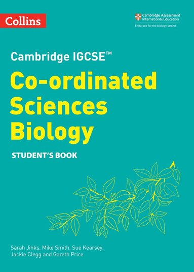 Sue Kearsey, Mike Smith, Jackie Clegg, Gareth Price, Sarah Jinks - Cambridge IGCSE™ Co-ordinated Sciences Biology Student's Book, Häftad
