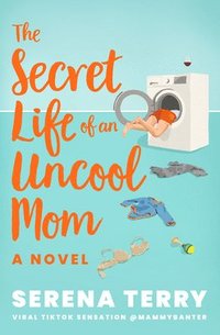 bokomslag Secret Life Of An Uncool Mom