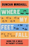 Where My Feet Fall 1