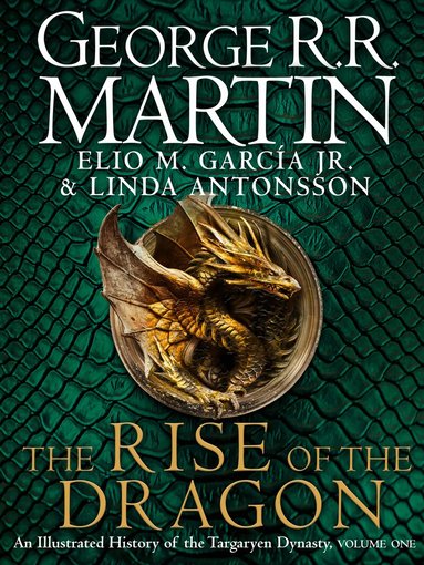 George R. R. Martin, Elio M. Garcia Jr., Linda Antonsson, Elio M. Garcia - Rise of the Dragon, Inbunden