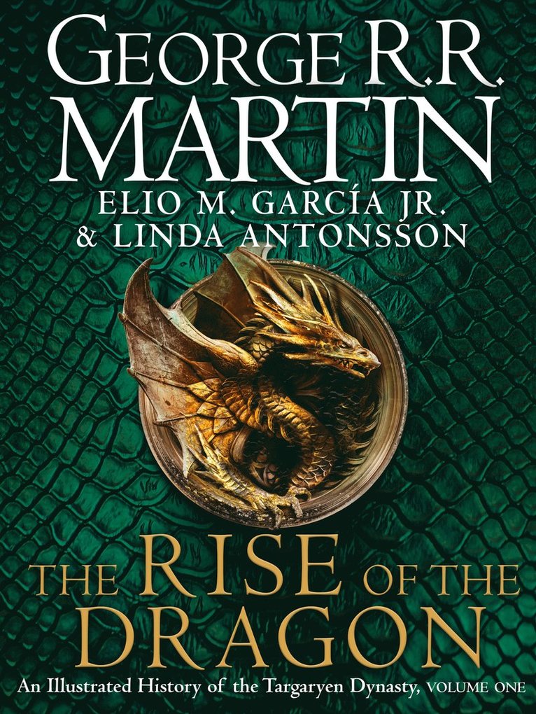 George R.R. Martin, Elio M. Garcia Jr., Linda Antonsson, Elio M. Garcia, George R. R. Martin - Rise of the Dragon, Inbunden