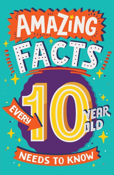 Clive Gifford - Amazing Facts Every 10 Year Old Needs to Know, Häftad
