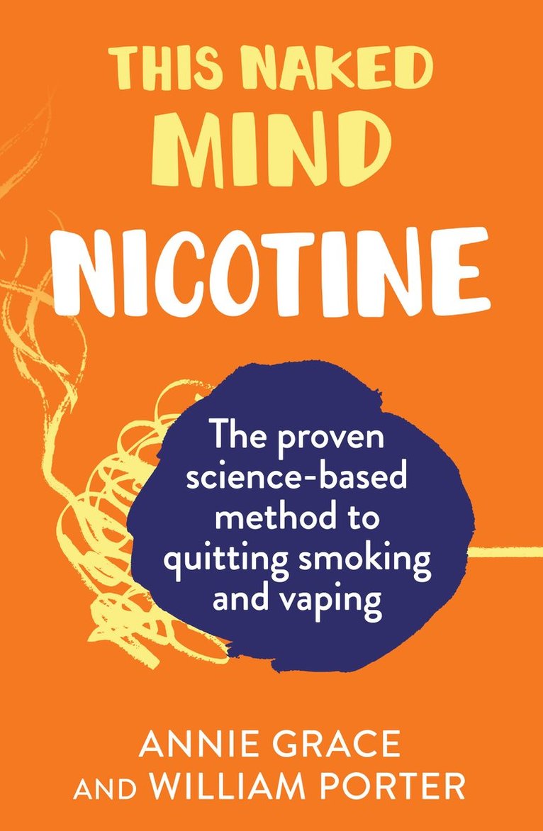 Annie Grace, William Porter - This Naked Mind: Nicotine, Häftad