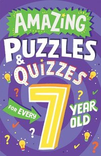bokomslag Amazing Puzzles and Quizzes for Every 7 Year Old