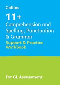 bokomslag 11+ Comprehension and Spelling, Punctuation & Grammar Support and Practice Workbook