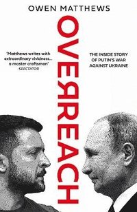 bokomslag Overreach: The Inside Story of Putin's War Against Ukraine