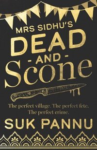 bokomslag Mrs Sidhus Dead and Scone