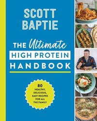 bokomslag The Ultimate High Protein Handbook