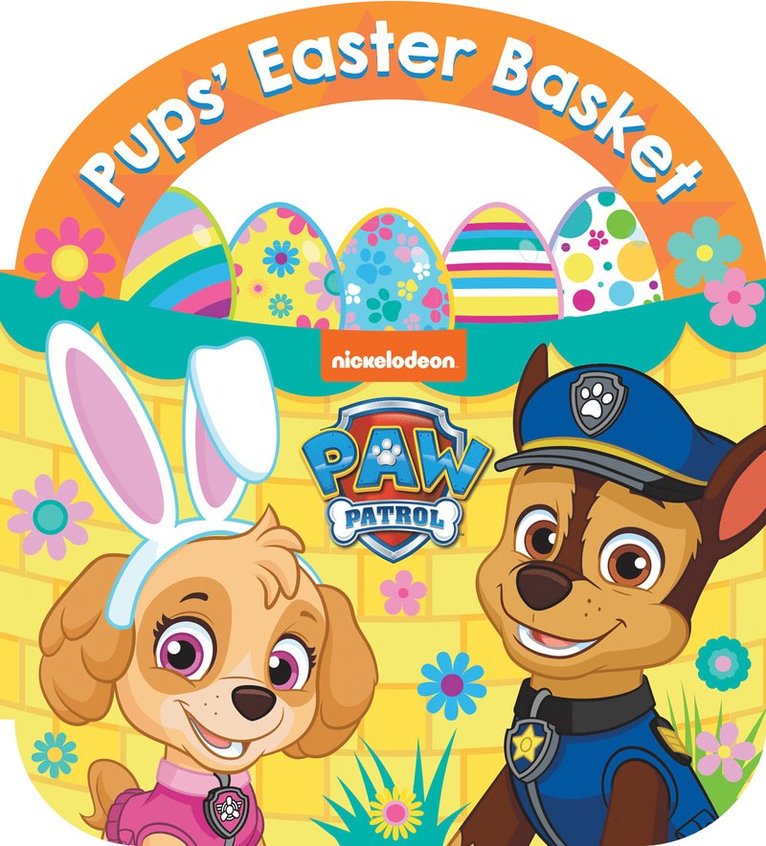 Paw Patrol - PAW Patrol Pups’ Easter Basket: A Carry-Along Board Book, Kartonnage