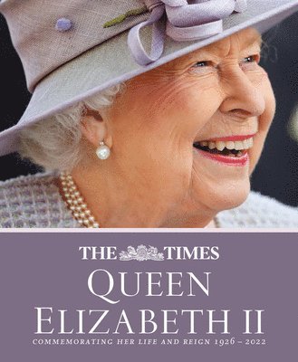 James Owen, Times Books - TIMES QUEEN ELIZABETH II HB : Commemorating her life and reign 1926 - 2022, Inbunden