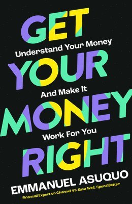 Emmanuel Asuquo - Get Your Money Right, Inbunden