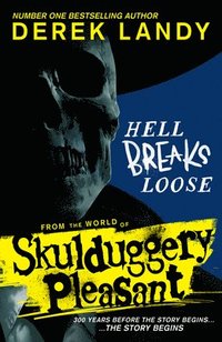 bokomslag Skulduggery Pleasant: Hell Breaks Loose
