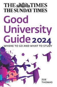 bokomslag The Times Good University Guide 2024