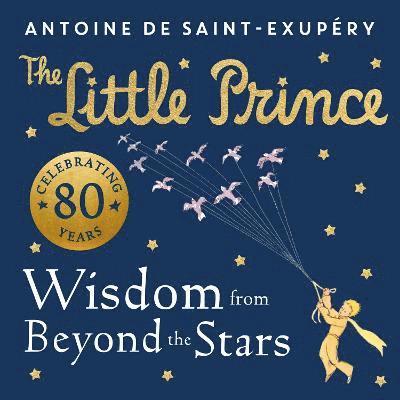 The Little Prince: Wisdom from Beyond the Stars 1