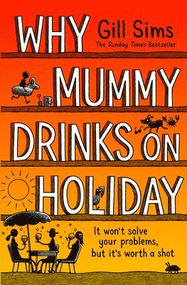 Why Mummy Drinks on Holiday 1