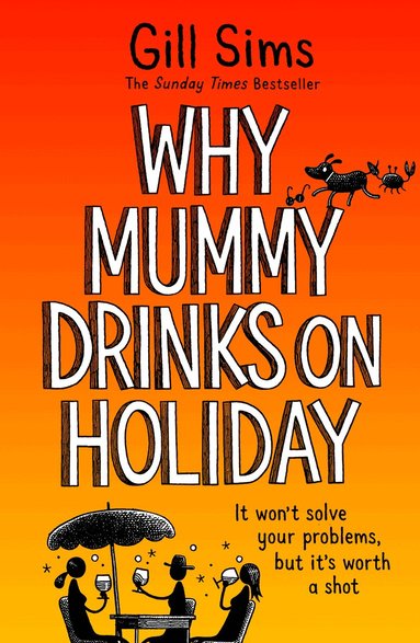 Gill Sims - Why Mummy Drinks on Holiday, Häftad