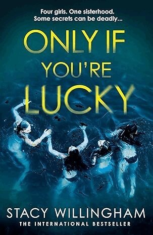 Stacy Willingham - Only If You're Lucky, Häftad