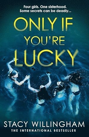 Stacy Willingham - Only If You're Lucky, Häftad