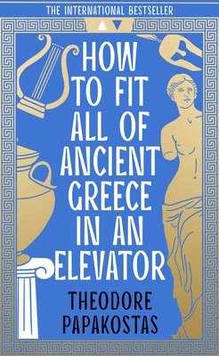 bokomslag How to Fit All of Ancient Greece in an Elevator