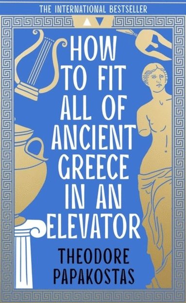 bokomslag How to Fit All of Ancient Greece in an Elevator