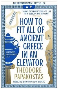 bokomslag How to Fit All of Ancient Greece in an Elevator