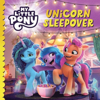 My Little Pony - My Little Pony: My Little Pony: Unicorn Sleepover, Häftad