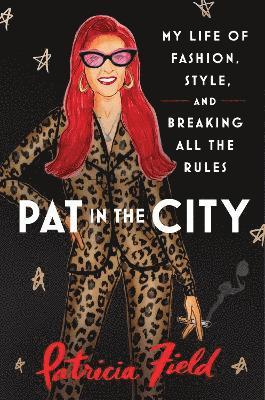 Patricia Field - Pat in the City, Inbunden