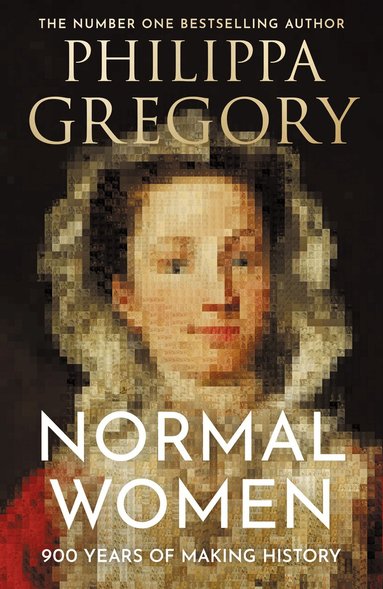 Philippa Gregory - Normal Women, Inbunden